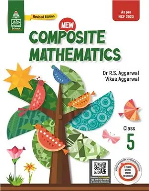 New Composite Mathematics Class 5 Book by Dr. R.S. Aggarwal and Vikas Aggarwal – Revised Edition as per NCF 2023