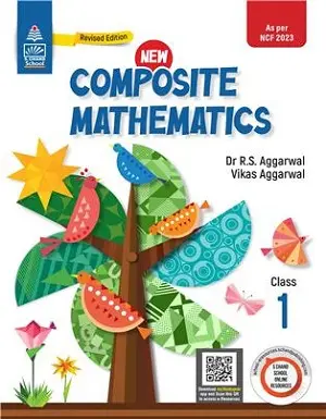New Composite Mathematics Class 1 Book by Dr. R.S. Aggarwal and Vikas Aggarwal – Revised Edition as per NCF 2023 (S. Chand Publications)