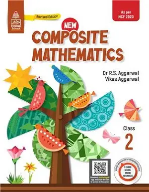 New Composite Mathematics Class 2 Book by Dr. R.S. Aggarwal and Vikas Aggarwal – Revised Edition as per NCF 2023 (S. Chand Publications)