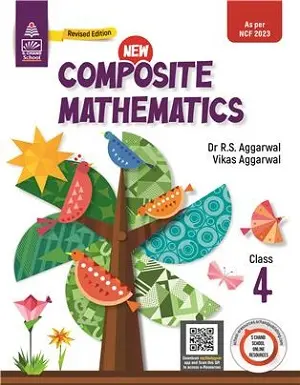 New Composite Mathematics Class 4 Book by Dr. R.S. Aggarwal and Vikas Aggarwal – Revised Edition as per NCF 2023 (S. Chand Publications)