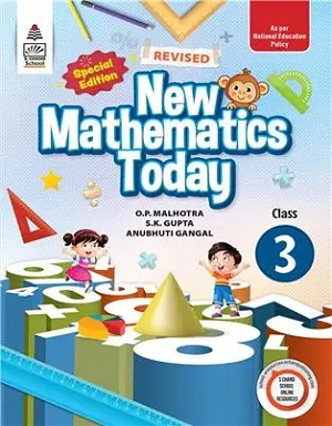 New Mathematics Today Class 3 Book by O.P. Malhotra, S.K. Gupta & Anubhuti Gangal – Special Edition as per NEP 2020 (S. Chand Publications)