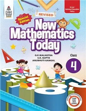 New Mathematics Today Class 4 Book by O.P. Malhotra, S.K. Gupta & Anubhuti Gangal – Special Edition as per NEP 2020 (S. Chand Publications)