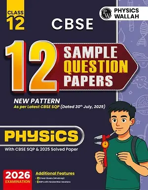 PW CBSE Class 12 Physics 12 Sample Question Papers Book 2026