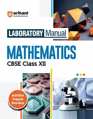 Arihant Laboratory Manual Mathematics CBSE Class 12
