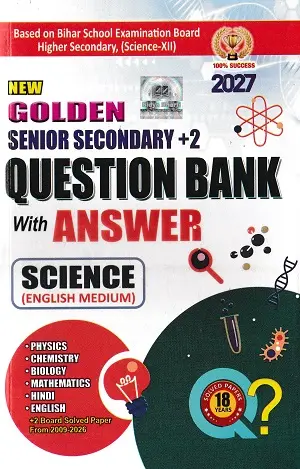 New Golden Question Bank 2027 Science Class 12 | Bihar Board 2 New Golden Senior Secondary +2 Question Bank 2027 Science Class 12 Bihar Board English Medium With Answer