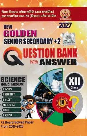 New Golden Question Bank 2027 Science Class 12 | Bihar Board 1 New Golden Senior Secondary +2 Question Bank 2027 Science Class 12 Bihar Board Hindi Medium With Answer