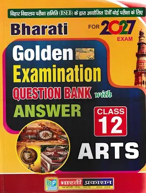 Bharati Golden Examination Question Bank with Answer Class 12 Arts 2027 Book Cover