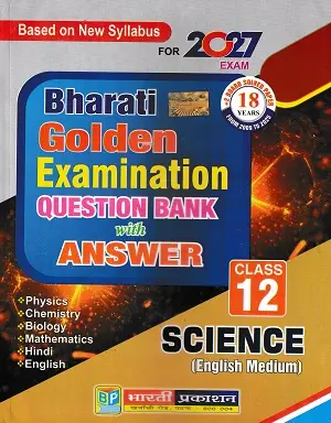 Bharati Golden Examination Question Bank Class 12 Science 2027 English Medium