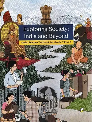 NCERT Exploring Society India and Beyond Social Science Textbook for Grade 7 Part 1